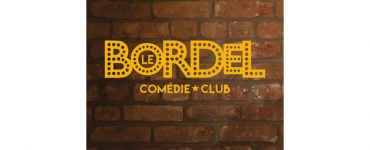 Le Bordel Comédie Club : 10 ans de rodage